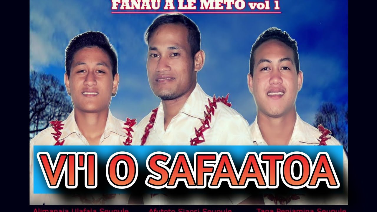 VI'I O SAFAATOA - Fanau ale meto, sung by Afutoto - New Samoan song