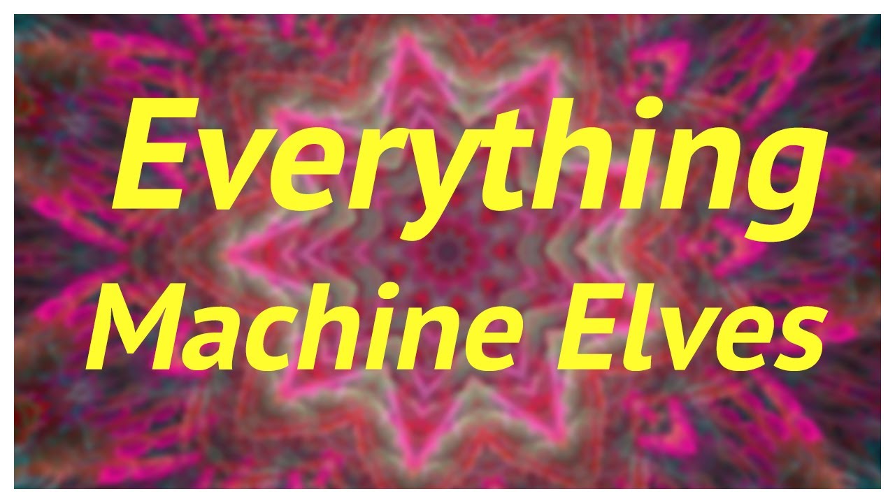 Going Deep About Machine Elves + Trippy Visuals w/434