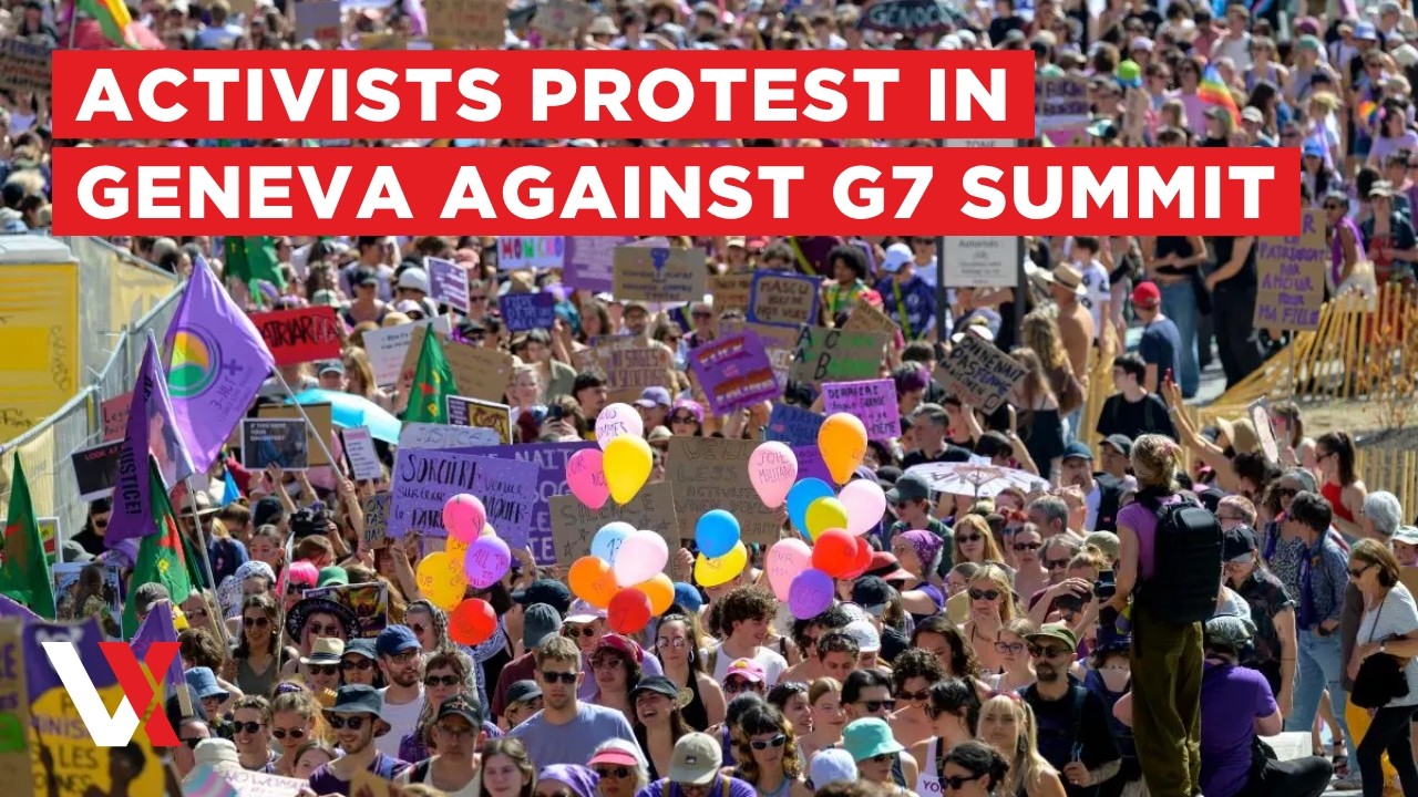 LIVE | Activists Protest In Geneva Against G7 Summit As World Leaders Gather In Europe | VERTEX