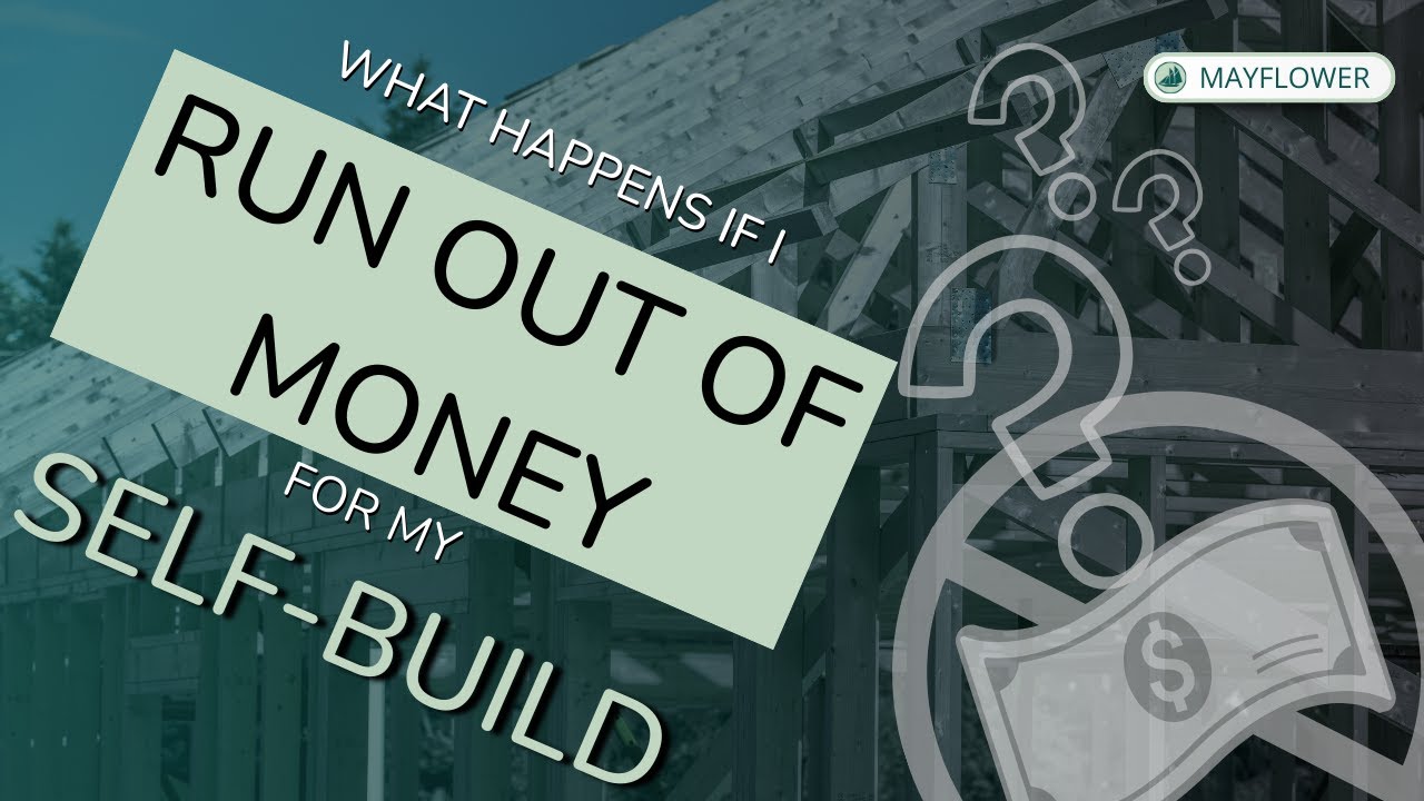 Running out of money for your self-build?