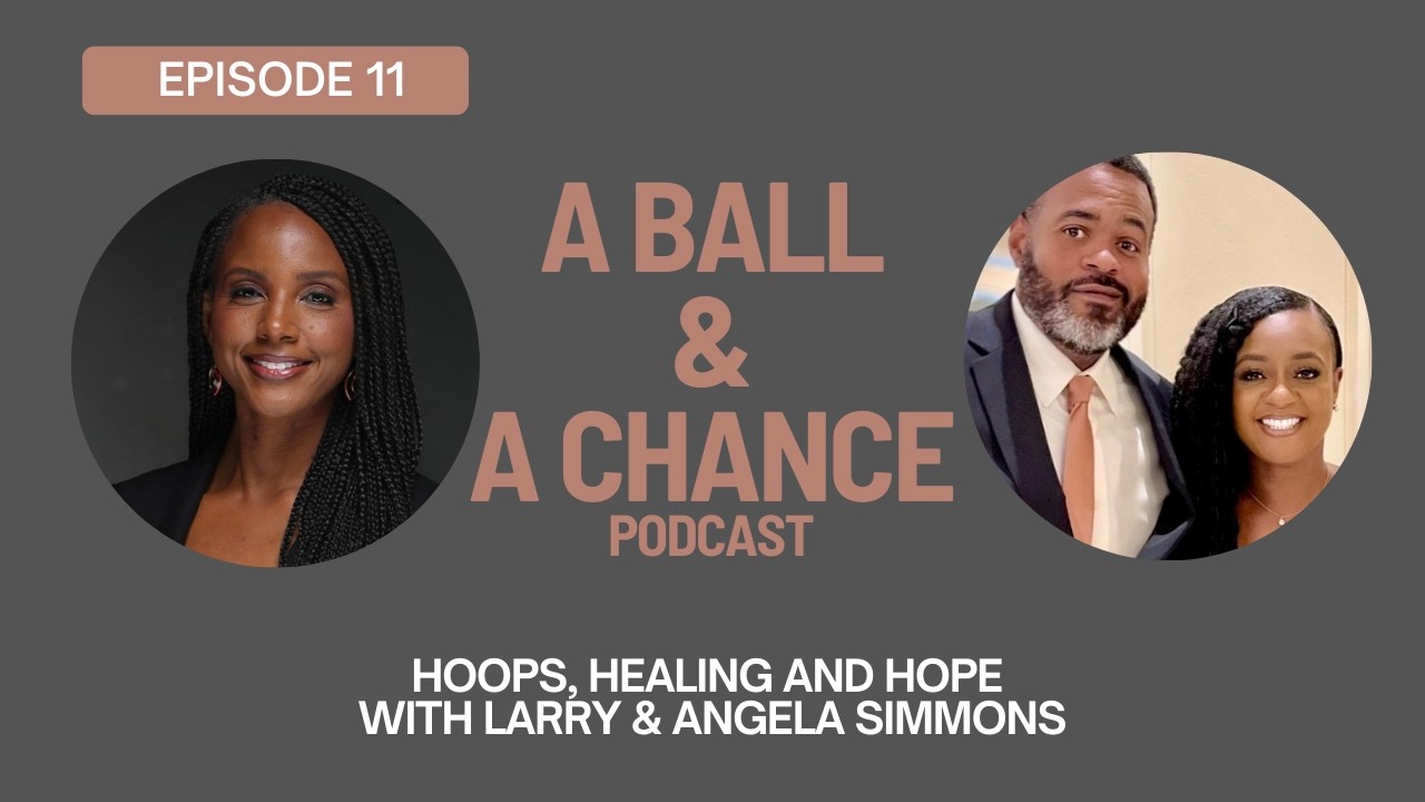 Ep.11 - Hoops, Healing, and Hope with Larry & Angela Simmons