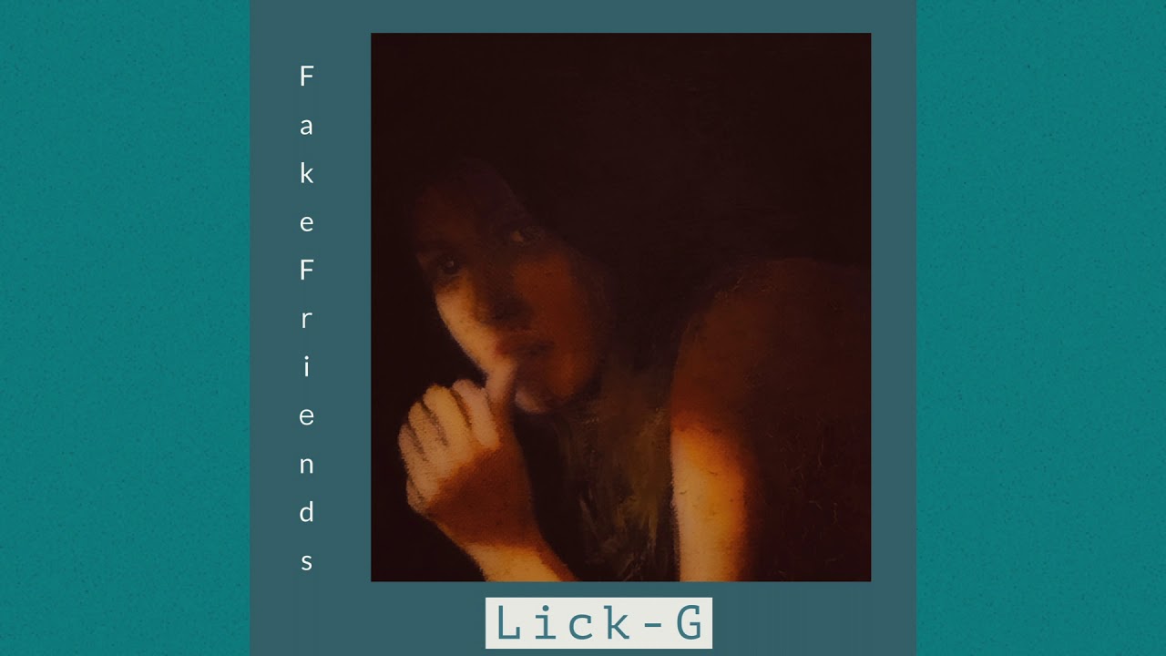 Lick-G - Fake Friends (Official Audio)