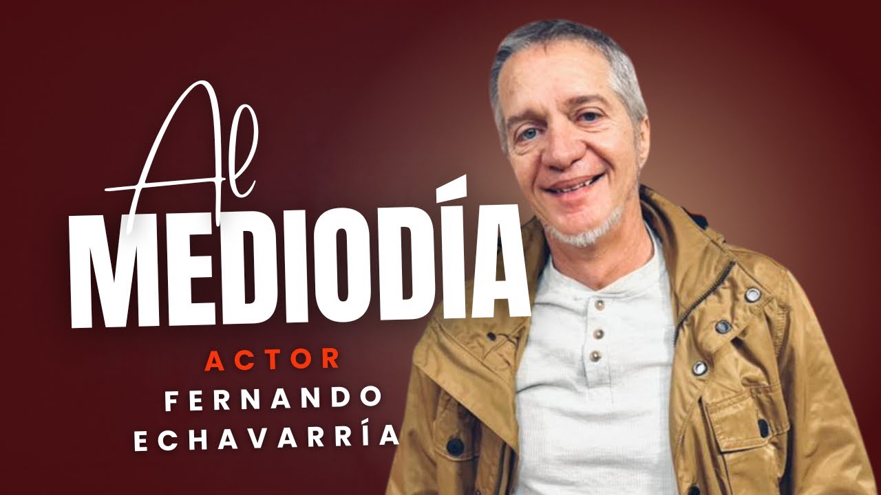 AL MEDIODÍA: Fernándo Echavarría