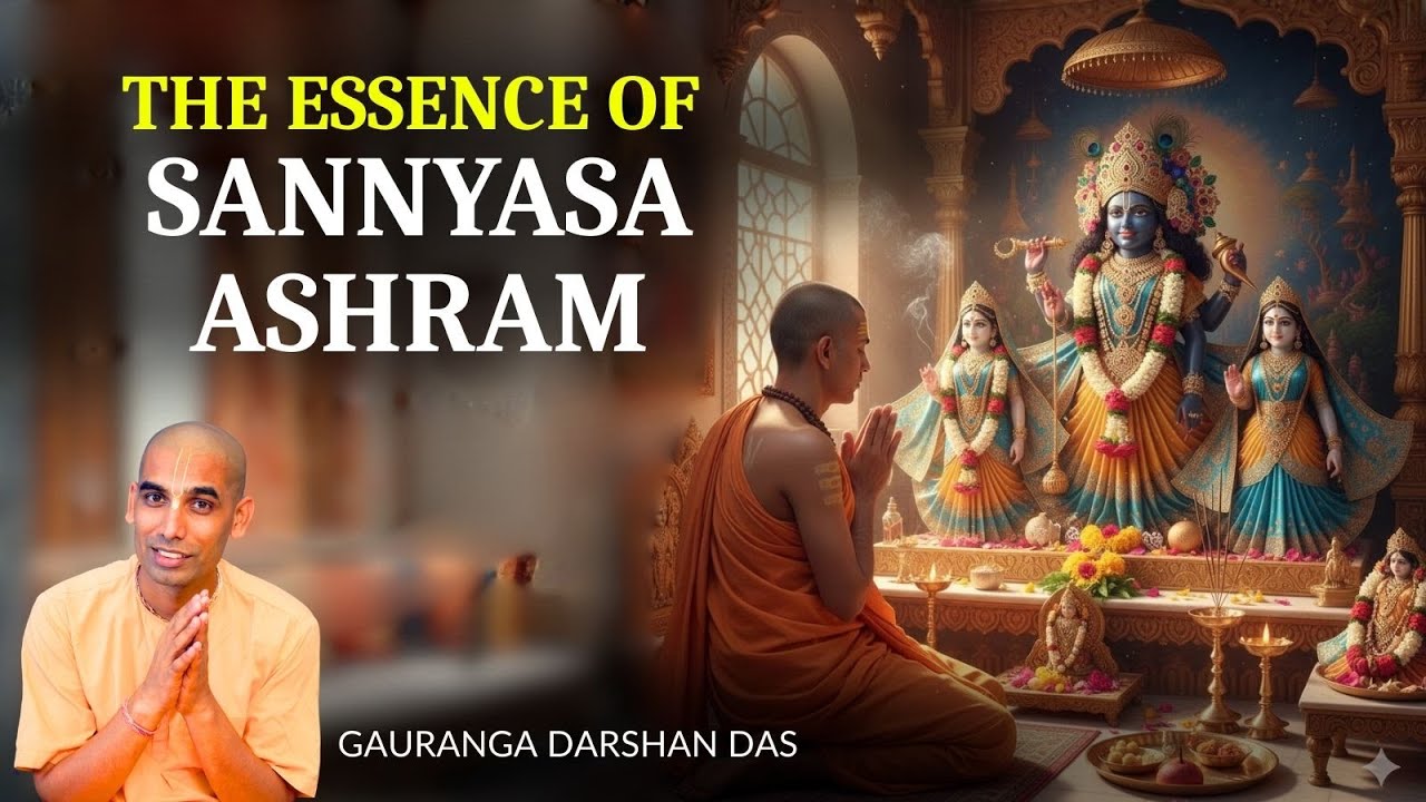 The Essence of SANNYASA Ashram | ISKCON NVCC | Gauranga Darshan Das
