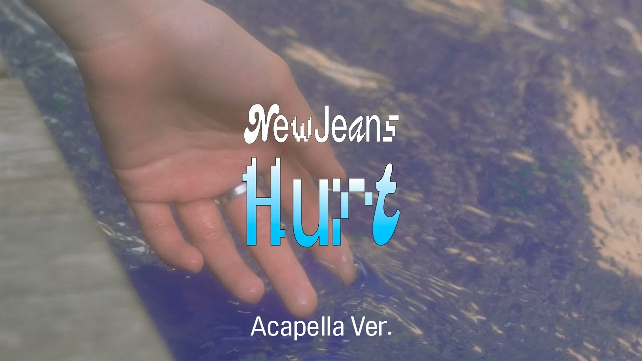 [Clean Acapella] NewJeans - Hurt