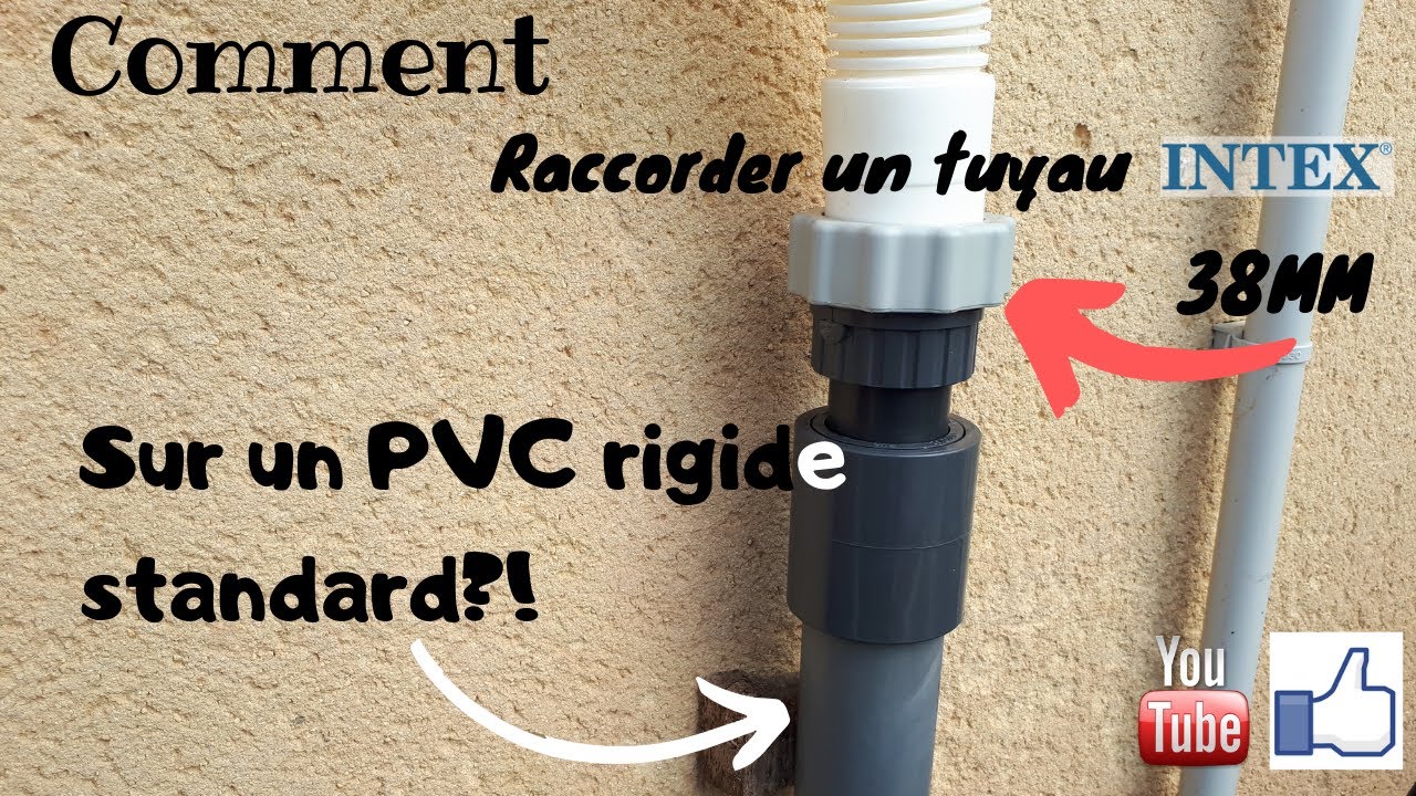 Raccorder un tuyau INTEX 38mm à PVC rigide...???