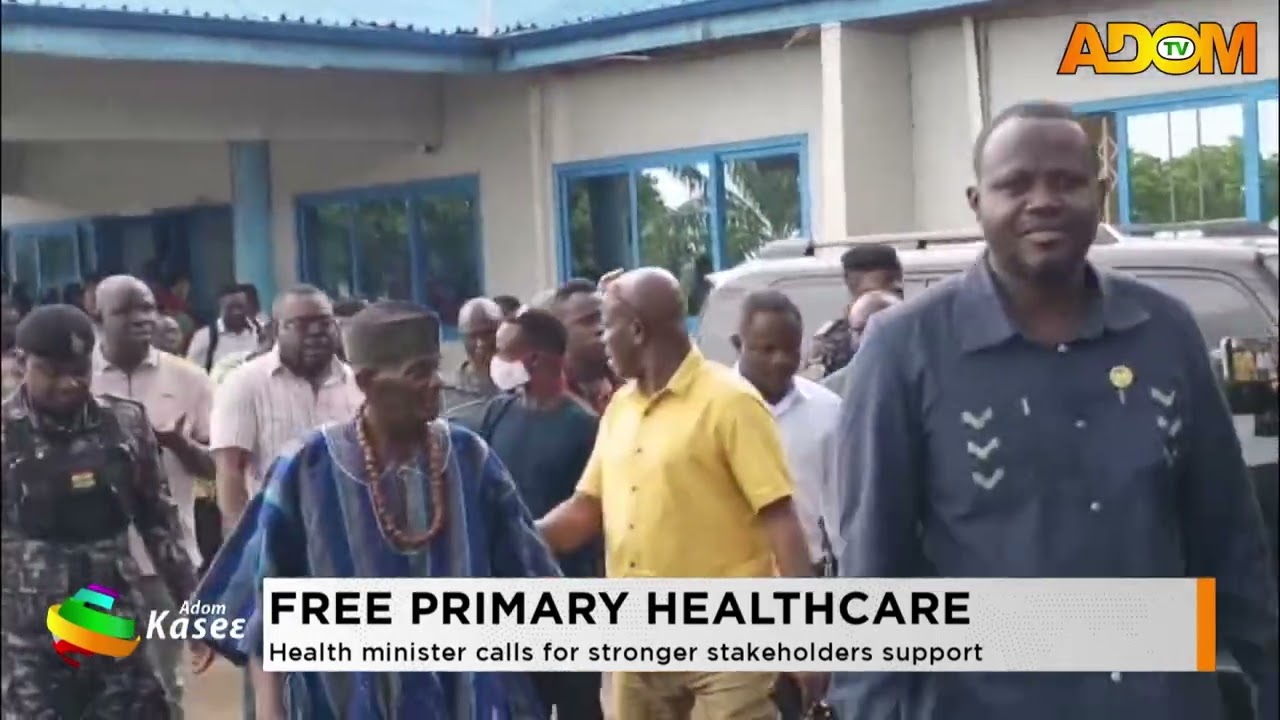 Free Primary Healthcare: Health minister calls for stronger stakeholder support - Evening News