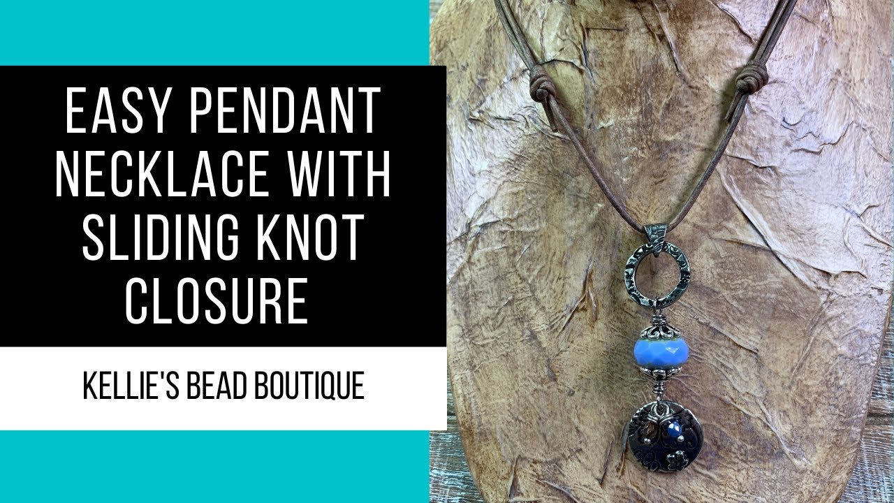 How to Make an EASY Pendant Necklace with a SLIDING KNOT closure.