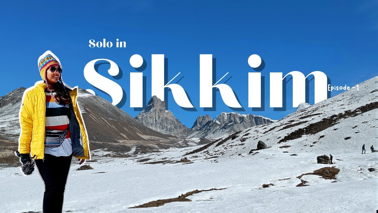 Best Sikkim Travel Plan | Things to do in Sikkim | Solo in Sikkim