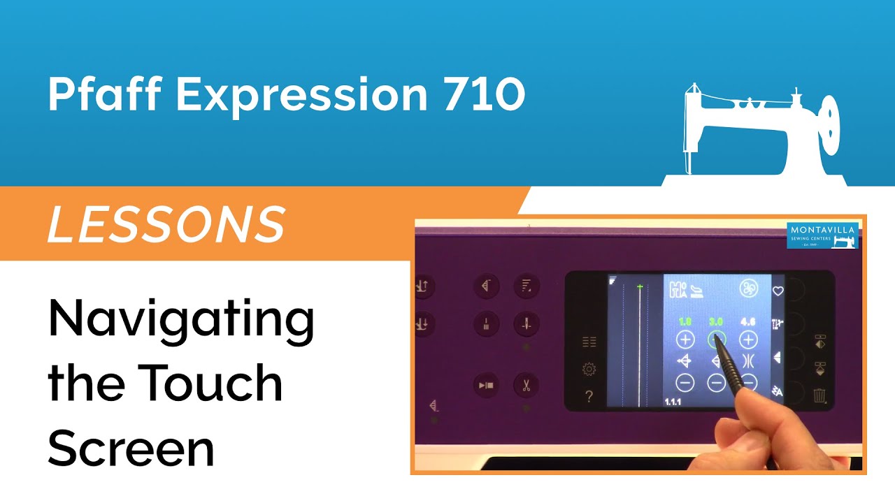 Pfaff Expression 710 Lesson - Navigating the Touch Screen