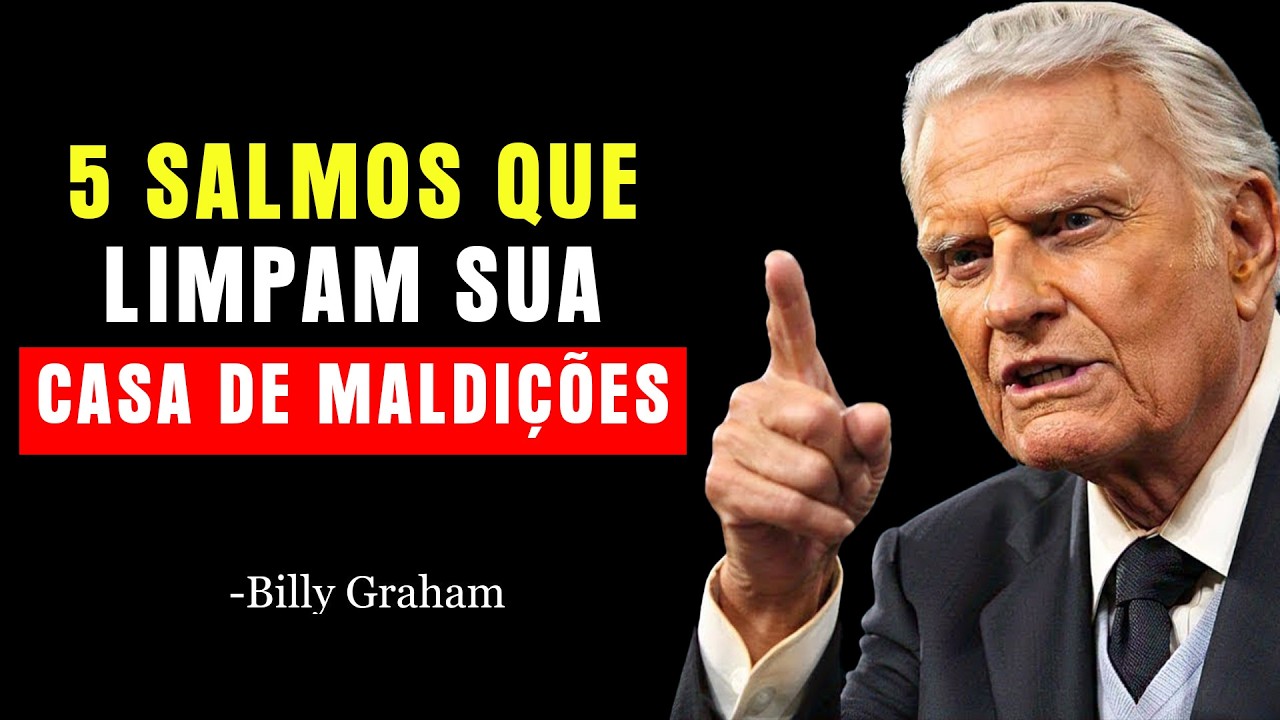 5 SALMOS QUE DESTRUIRÃO TODOS OS DEMÔNIOS DA SUA CASA — ATIVE-OS AGORA MESMO | Billy Graham