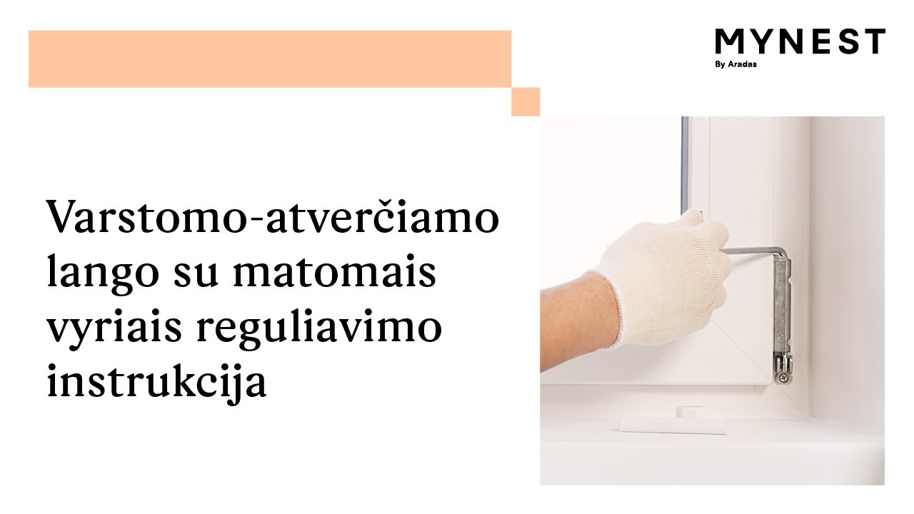 Varstomo atverčiamo lango su matomais vyriais reguliavimo instrukcija