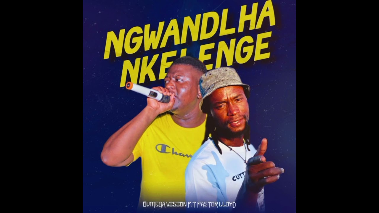 Oumega Vision ft Pastor Lloyd -- Ngwandlha Nkelenge