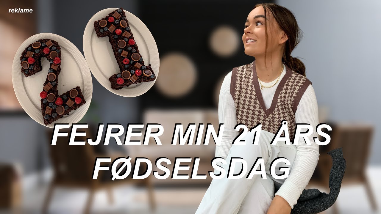 FEJRER MIN 21 ÅRS FØDSELSDAG