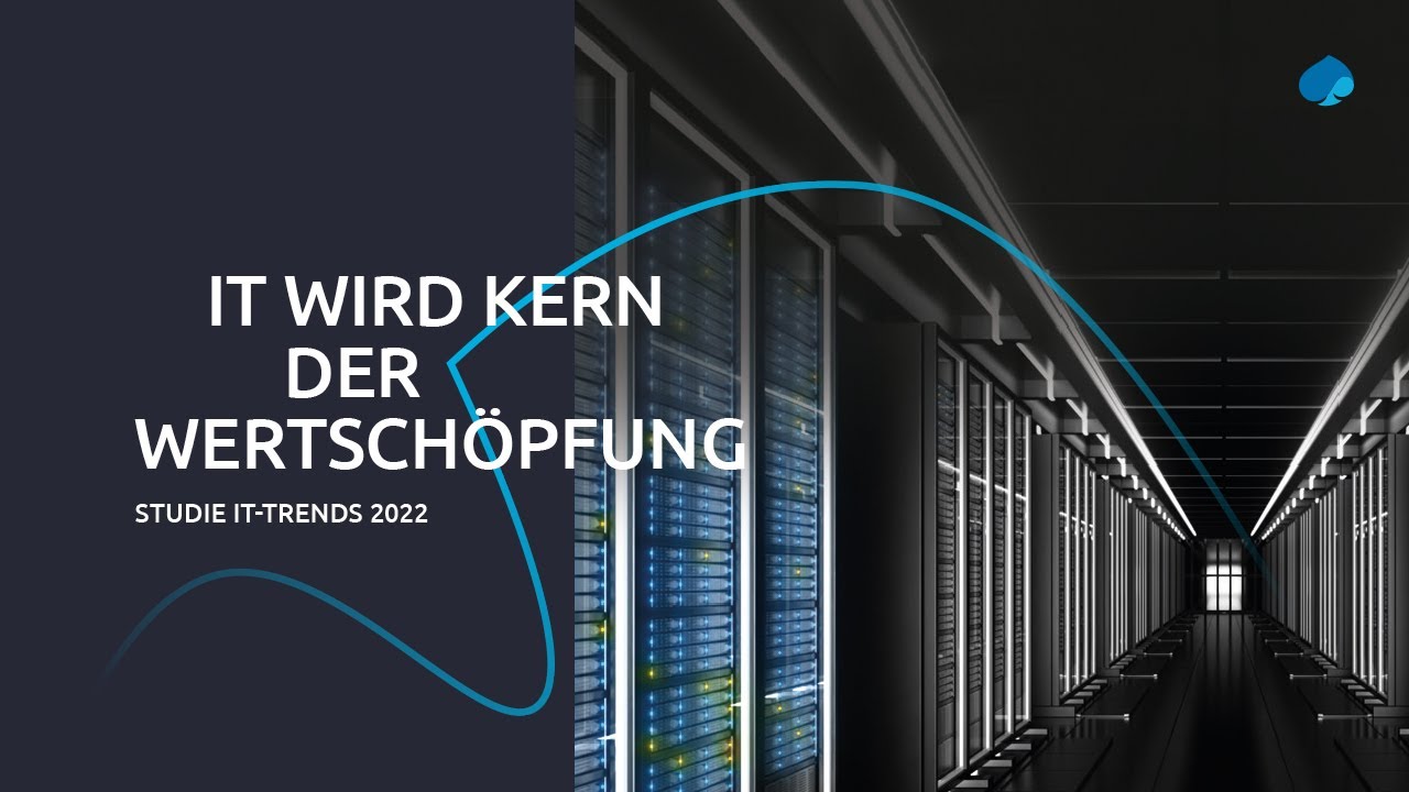 Studie IT-Trends 2022 &ndash; IT wird Kern der Wertsch&ouml;pfung