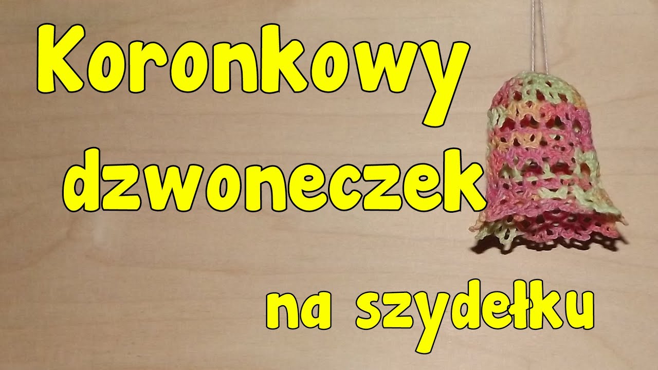 Koronkowy dzwoneczek - Szydełkowanie bez tajemnic