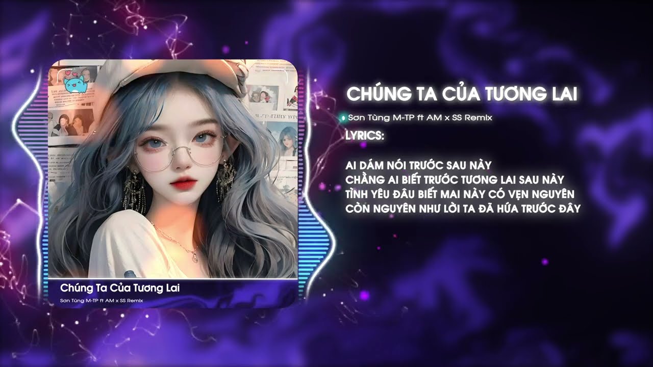 Ch&uacute;ng Ta Của Tương Lai (SS x AM Remix) - Sơn T&ugrave;ng M-TP / Vinahouse HOT Tiktok 2024