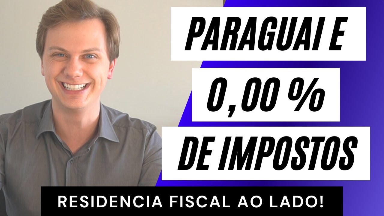 Como VIVER SEM IMPOSTOS com RESIDÊNCIA FISCAL no PARAGUAI?  (e ainda ter SIGILO BANCÁRIO)
