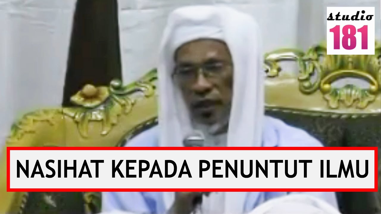 Baba Ismail Sepanjang - NASIHAT KEPADA PENUNTUT ILMU