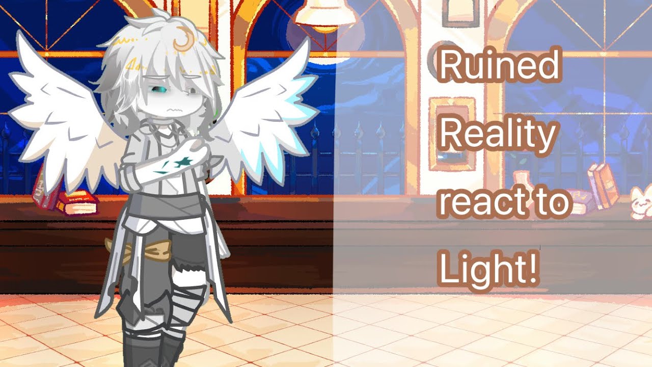 Ruined Reality Characters react to Light || Rr || Creds in desc 🇺🇸/🇪🇸