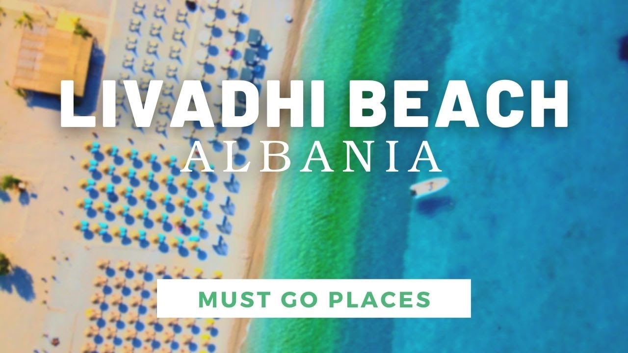 Livadhi Beach - Himare, Albania 2022 - Travel Albania on 2022, Must Go Places