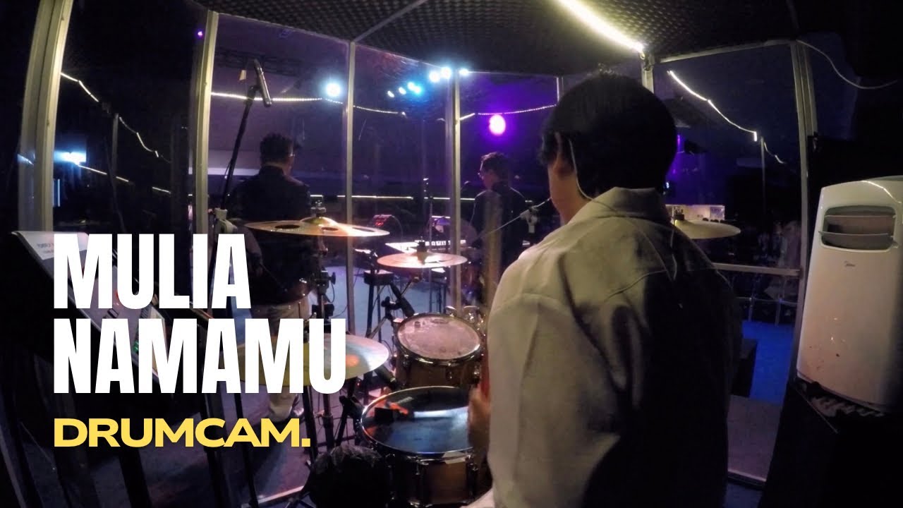 Mulia NamaMu Drum Cam by Mikhael Benyamin
