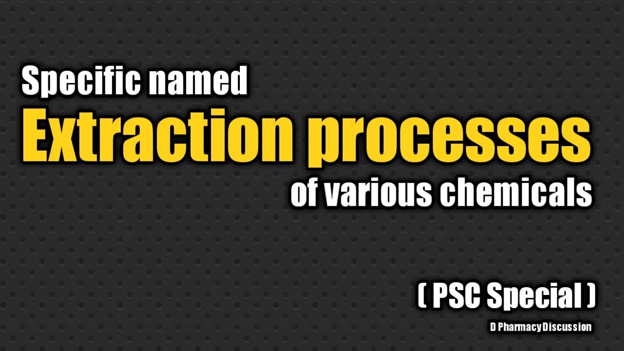 Specific named Extraction processes of various chemicals |PSC |Pharmacist Exams  |Quick check 3|