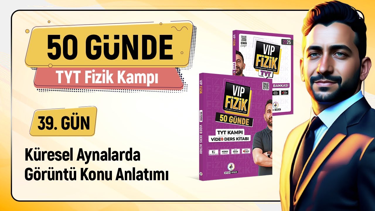 Küresel aynalarda görüntü oluşumu | 39.Gün 1.Video | 2025 TYT Fizik kampı