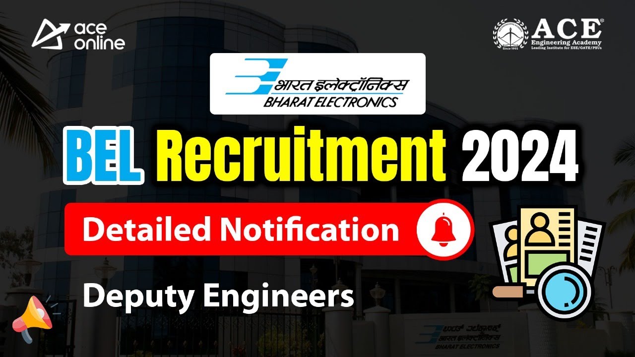 BEL Recruitment 2024 for Deputy Engineers | Detailed Notification, Application Process, Eligibility