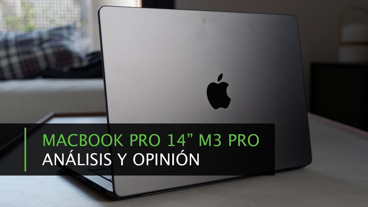 MacBook Pro 14” M3 Pro · Análisis y Opinión · El mejor portátil que ha hecho Apple