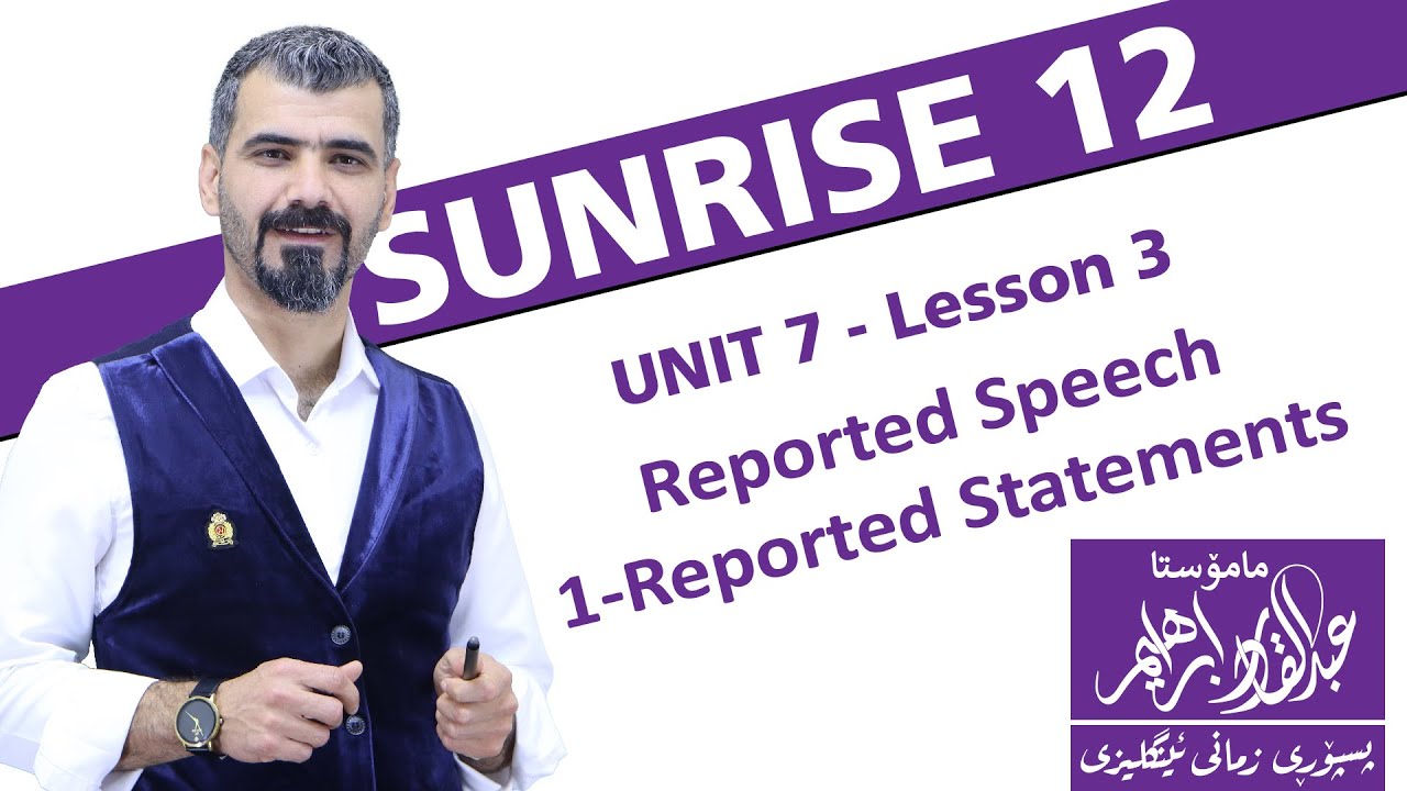 Unit 7 -  Lesson 3  - Reported Speech 1- Reported Statements