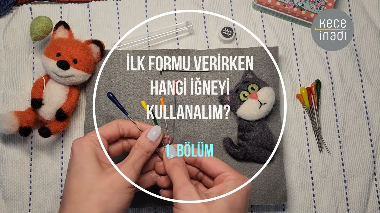 Hangi Keçe İğnesi ile Ana Formu Oluşturmalıyız? Farklı Kalınlıktaki İğnelerin Etkileri  - Bölüm 1