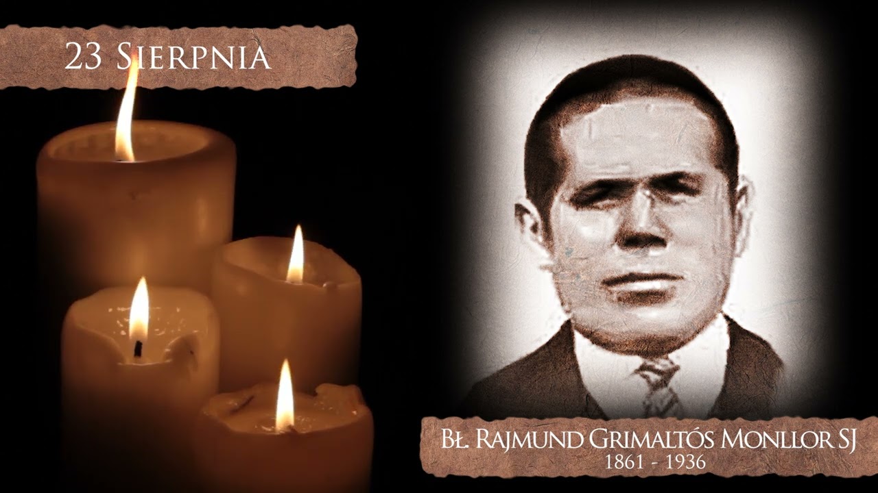 Skarby Kościoła 23 sierpnia | bł. Rajmund Grimalt&oacute;s Monllor