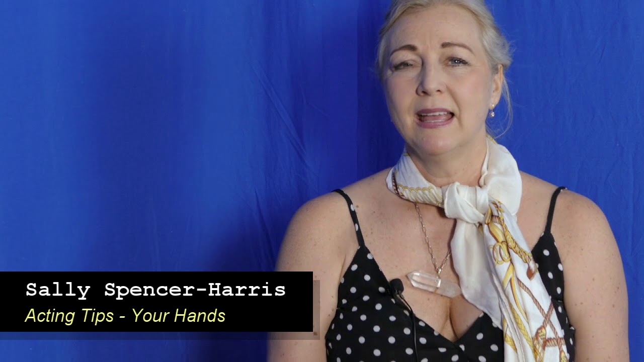 Sally Spencer Harris Acting Tip 33 - Your Hands
