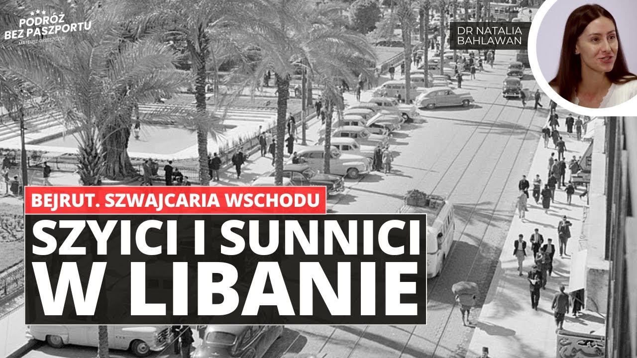 Liban i konflikt między sunnitami a szyitami. Powstanie Amal i Hezbollahu | dr Natalia Bahlawan