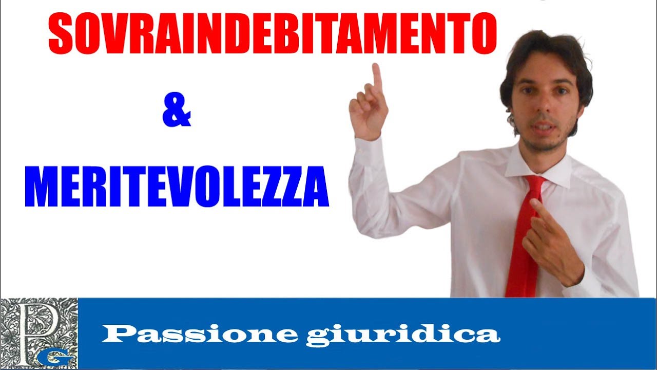 Sovraindebitamento: cos'è la meritevolezza e perché occorre per poter eliminare i propri debiti!!