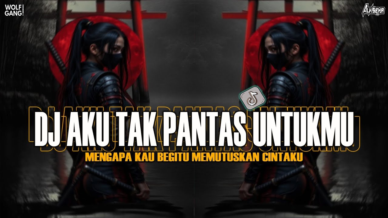 DJ AKU TAK PANTAS UNTUKMU - MENGAPA KAU BEGITU MEMUTUSKAN CINTAKU || VIRAL TIKTOK 2026 [edit]