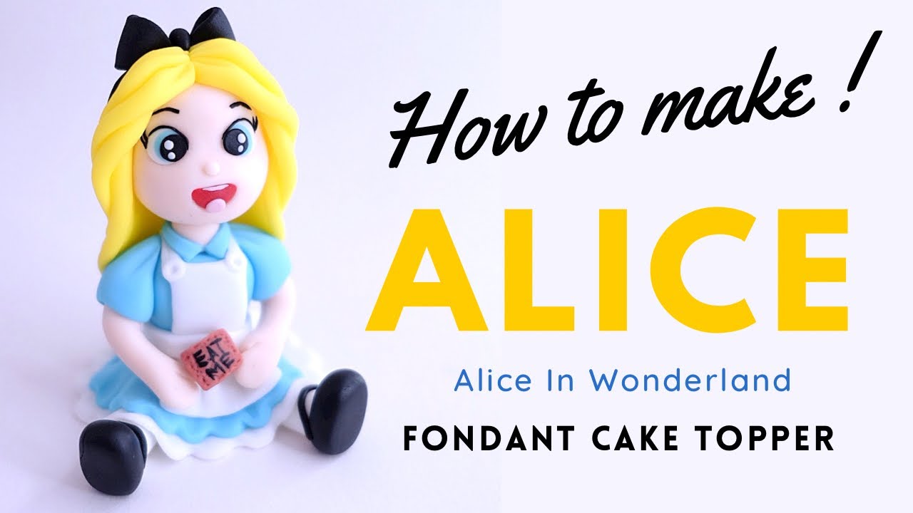 How to make ALICE | Alice in Wonderland Theme | Fondant Cake Topper 💙💛