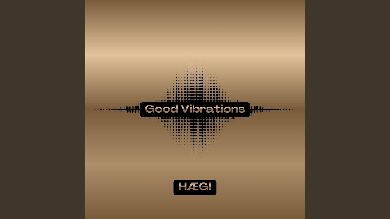 Good Vibrations