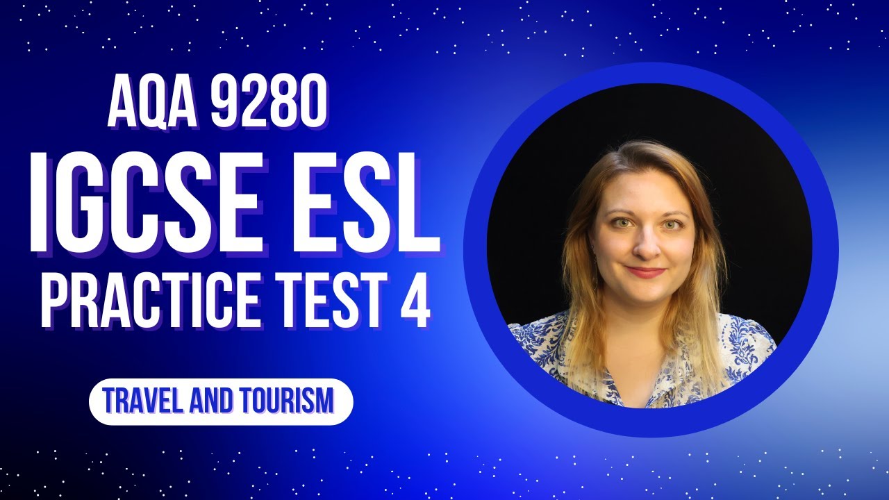 IGCSE ESL 9280 AQA Practice Speaking Test 4: Travel and Tourism