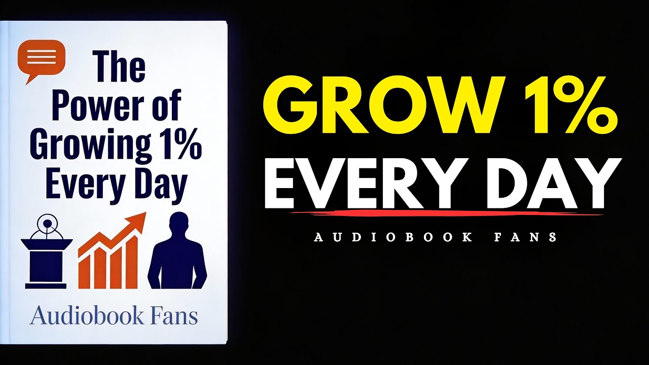 The Power of Growing 1% Every Day | Audiobook