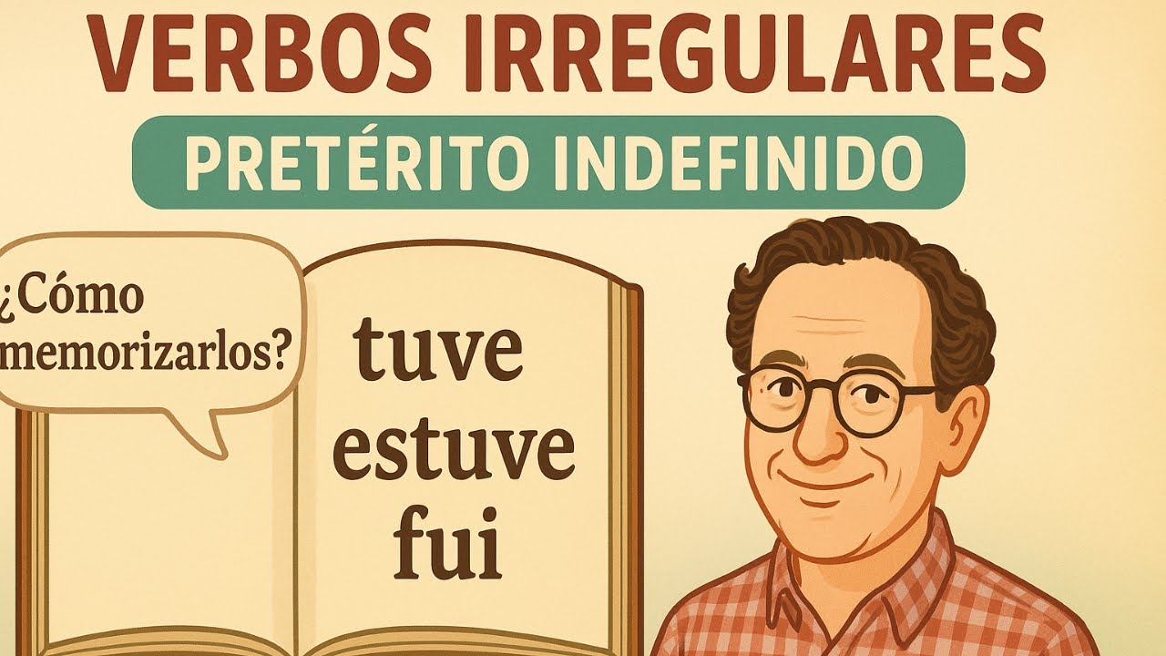 Pretérito Indefinido: verbos irregulares explicados paso a paso + ejercicios