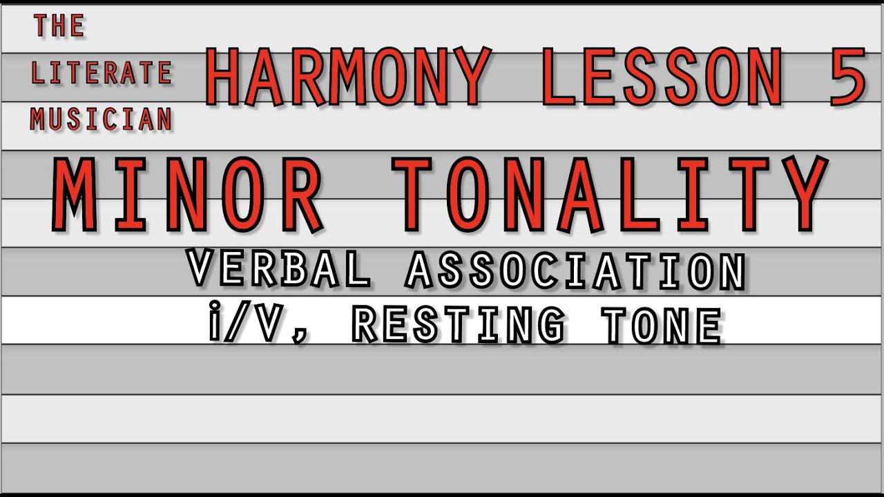 Harmony Lesson 5 - Verbal Association, Minor Tonality (i/V)