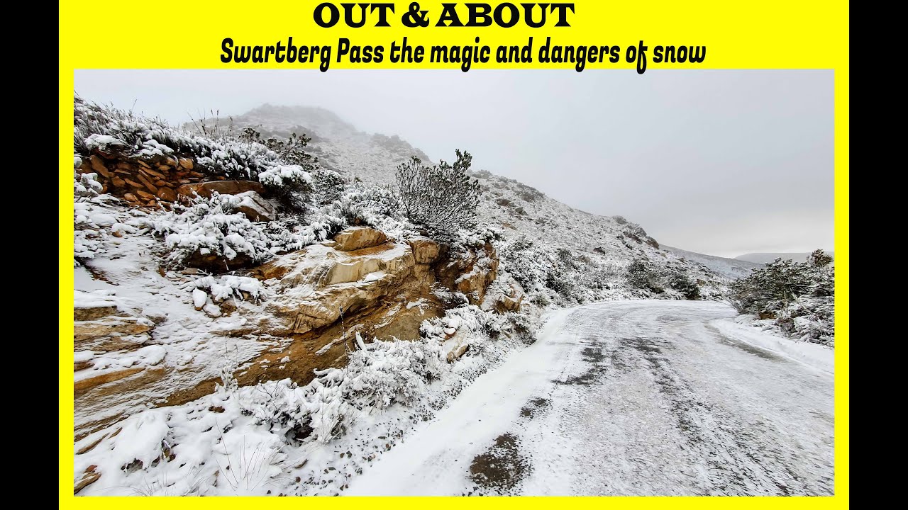 OUT & ABOUT - Swartberg Pass snow Beautiful but dangerous! July 2021
