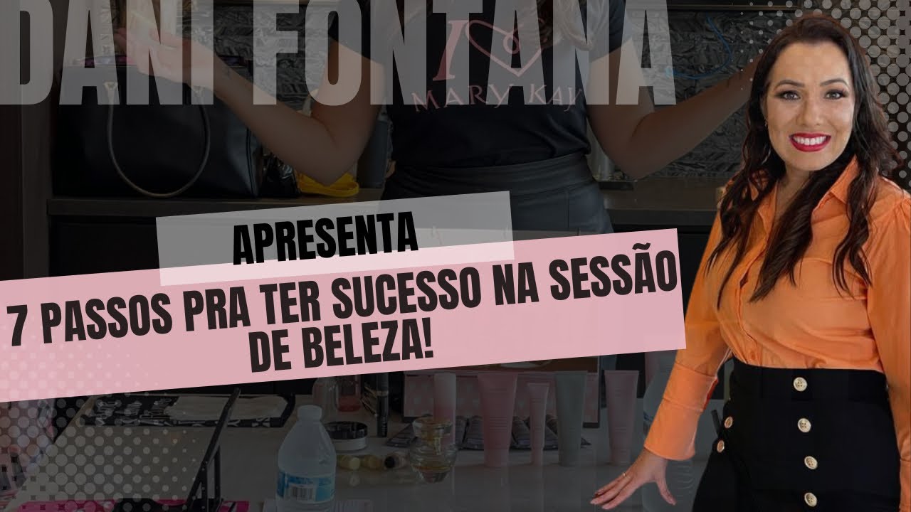 8. OS 7 PASSOS QUE VOCÊ PRECISA SABER ANTES DE FAZER UMA SESSÃO DE BELEZA | DE A-Z com DANI FONTANA