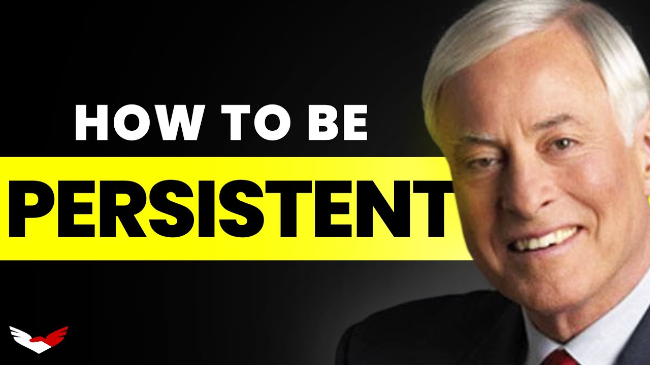 Brian Tracy on How to Be Persistent (and Get Ahead) When the Going Gets Tough