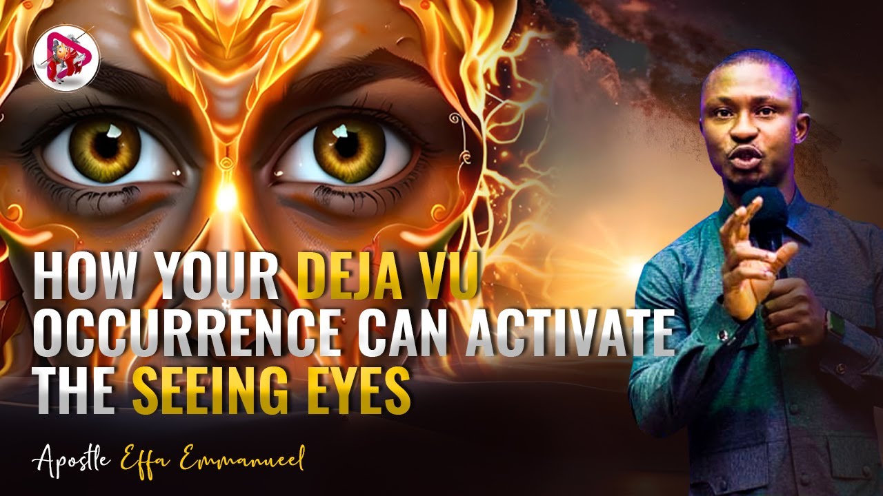 IF YOU EXPERIENCED DEJA VU THIS IS WHAT HAPPENED || APOSTLE EFFA EMMANUEL