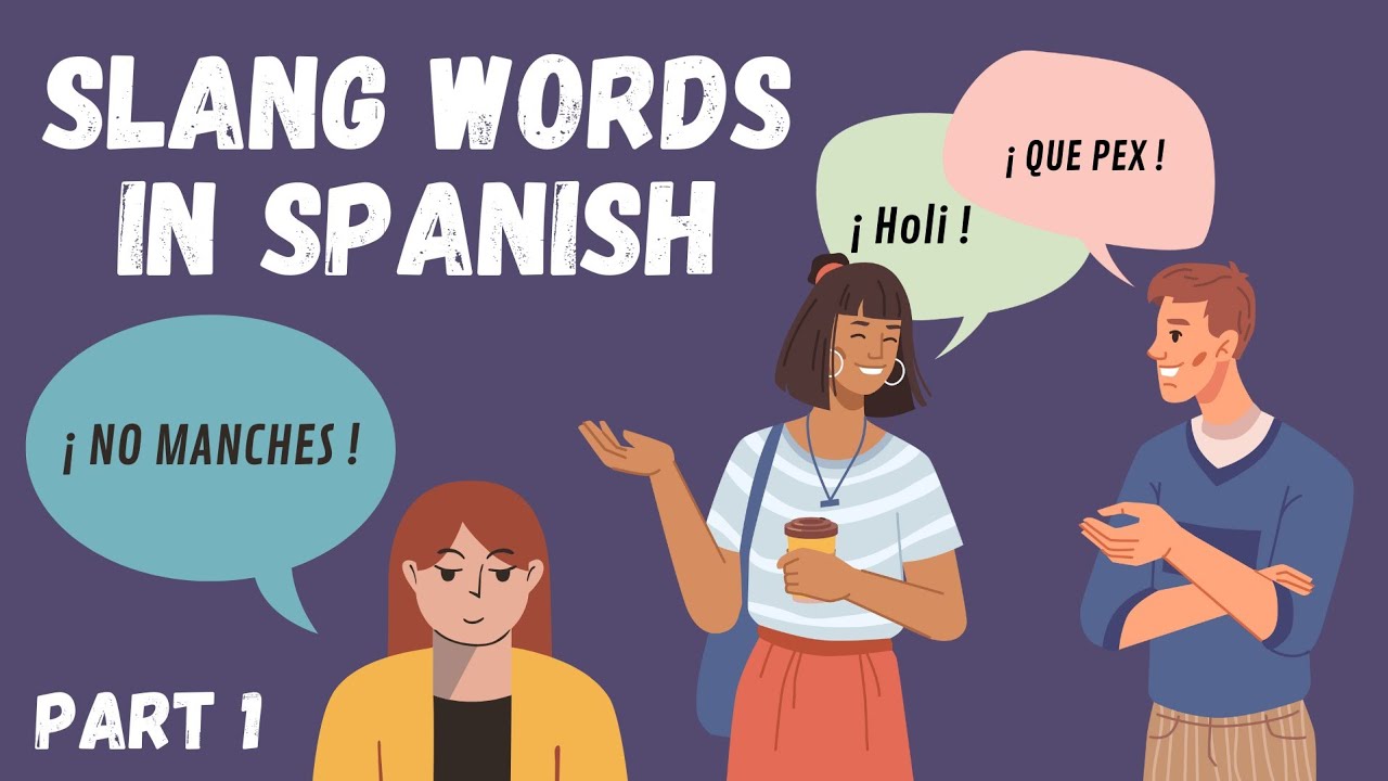 Slang words in Spanish (part 1)
