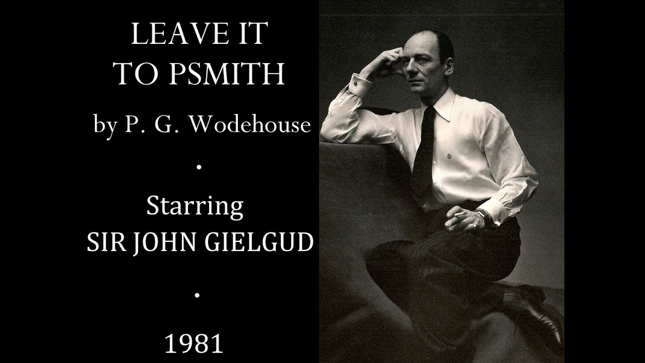 John Gielgud in Leave it to Psmith by P. G. Wodehouse (1981)