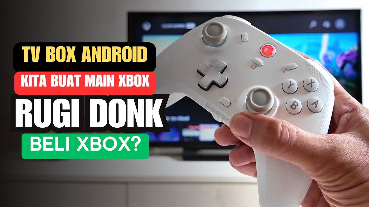 RUGI DONK BELI XBOX? TV BOX ANDROID BUAT MAIN GAME XBOX PAKAI GAME CLOUD
